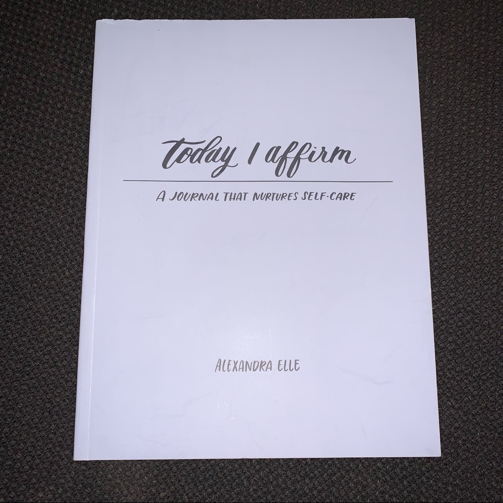 Today I Affirm: A Journal That Nurtures Self-Care